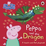 Peppa Pig: Peppa and the Dragon: A Touch-and-Feel Playbook