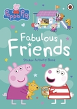 Peppa Pig: Fabulous Friends: Sticker Activity Book