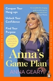 Anna?s Game Plan: Conquer your hang ups, unlock your confidence and find your purpose