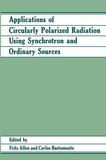 Applications of Circularly Polarized Radiation Using Synchrotron and Ordinary Sources