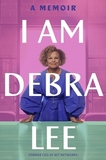 I Am Debra Lee: A Memoir