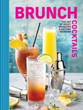 Brunch Cocktails: The Art of Boozy Brunches and Daytime Drinking