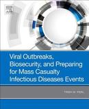 Viral Outbreaks, Biosecurity, and Preparing for Mass Casualty Infectious Diseases Events