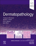 Dermatopathology: Surgical Pathology: A Case-Based Approach to Diagnosis