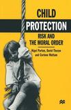 Child Protection: Risk and the Moral Order