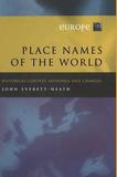 Place Names of the World - Europe: Historical Context, Meanings and Changes