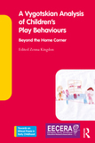 A Vygotskian Analysis of Children's Play Behaviours: Beyond the Home Corner