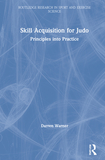 Skill Acquisition for Judo: Principles into Practice