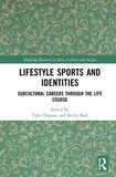 Lifestyle Sports and Identities: Subcultural Careers Through the Life Course