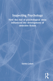 Inspecting Psychology: How the Rise of Psychological Ideas Influenced the Development of Detective Fiction