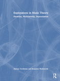 Explorations in Music Theory: Harmony, Musicianship, Improvisation