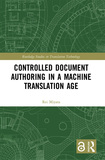 Controlled Document Authoring in a Machine Translation Age