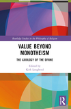 Value Beyond Monotheism: The Axiology of the Divine