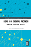 Reading Digital Fiction: Narrative, Cognition, Mediality