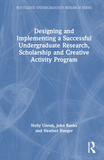 Designing and Implementing a Successful Undergraduate Research, Scholarship and Creative Activity Program