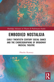 Embodied Nostalgia: Early Twentieth Century Social Dance and the Choreographing of Broadway Musical Theatre