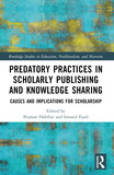 Predatory Practices in Scholarly Publishing and Knowledge Sharing: Causes and Implications for Scholarship