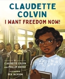 Claudette Colvin: I Want Freedom Now!