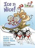 Ice Is Nice!: All about the North and South Poles