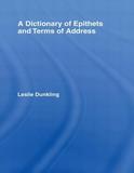 A Dictionary of Epithets and Terms of Address