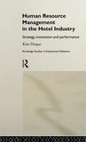 Human Resource Management in the Hotel Industry: Strategy, Innovation and Performance