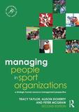 Managing People in Sport Organizations: A Strategic Human Resource Management Perspective