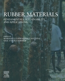 Rubber Materials: Fundamentals, Sustainability, and Applications