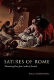 Satires of Rome: Threatening Poses from Lucilius to Juvenal