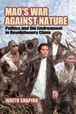 Mao's War against Nature: Politics and the Environment in Revolutionary China