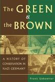 The Green and the Brown: A History of Conservation in Nazi Germany