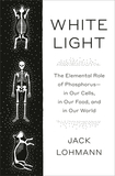 White Light: The Elemental Role of Phosphorus-In Our Cells, in Our Food, and in Our World