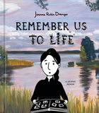 Remember Us to Life: A Graphic Memoir