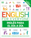 English for Everyone Inglés Para El Día a Día (Everyday English Spanish Edition): Everyday English (Spanish Edition)