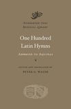 One Hundred Latin Hymns ? Ambrose to Aquinas