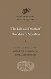 The Life and Death of Theodore of Stoudios