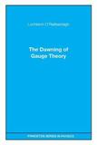 The Dawning of Gauge Theory