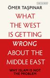 What the West is Getting Wrong about the Middle East: Why Islam is Not the Problem