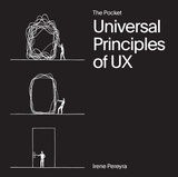 The Pocket Universal Principles of UX: 100 Timeless Strategies to Create Positive Interactions Between People and Technology