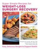 Super Simple Recipes for Weight Loss Surgery Recovery: Easy, Delicious Recipes and Meal Plans to Support Health