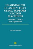 Learning to Classify Text Using Support Vector Machines: Methods, Theory and Algorithms