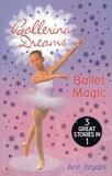 Ballet Magic: Poppy's Secret Wish / Jasmine's Lucky Star / Rose's Big Decision