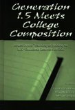 Generation 1.5 Meets College Composition: Issues in the Teaching of Writing To U.S.-Educated Learners of ESL