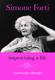 Simone Forti: Improvising a Life