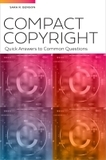 Compact Copyright: Quick Answers to Common Quest ? Quick Answers to Common Questions: Quick Answers to Common Questions