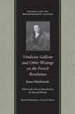 Vindiciae Gallicae: and Other Writings on the French Revolution