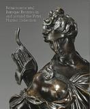 Renaissance and Baroque Bronzes ? In and Around the Peter Marino Collection: In and Around the Peter Marino Collection