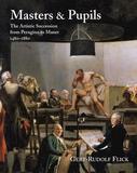 Masters and Pupils ? The Artistic Succession from Perugino to Manet 1480?1880: The Artistic Succession from Perugino to Manet 1480-1880