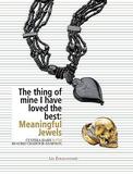 The Thing of Mine I have Loved Best ? Meaningful Jewels: Meaningful Jewels