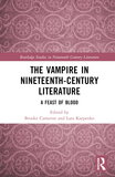 The Vampire in Nineteenth-Century Literature: A Feast of Blood