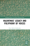 Valentinus? Legacy and Polyphony of Voices